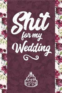 Shit for My Wedding