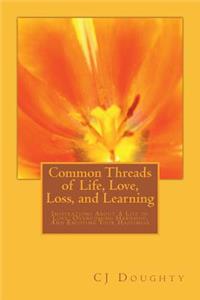 Common Threads of Life, Love, Loss, and Learning