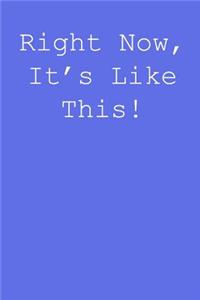 Right now, it's like this!
