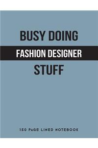 Busy Doing Fashion Designer Stuff