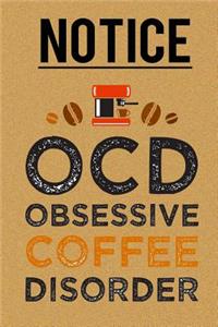Notice Ocd Obsessive Coffee Disorder: Pocket Planner October 2018 - December 2019 Daily Weekly Monthly Calendar Organizer
