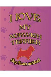 I Love My Norwich Terrier - Dog Owner Notebook
