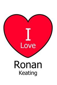 I Love Ronan Keating
