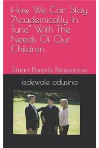 How We Can Stay Academically In Tune With The Needs Of Our Children