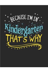 Because I'm In Kindergarten That's Why