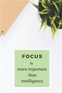 Focus Is More Important Than Inteligence