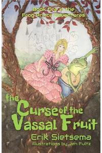 The Curse of the Vassal Fruit