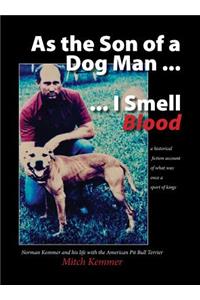 As the Son of a Dog Man ... I Smell Blood