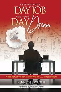 Keeping Your Day Job and Your Day Dream