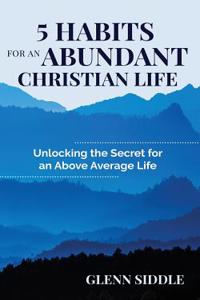 5 Habits for an Abundant Christian Life