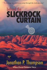 Behind the Slickrock Curtain