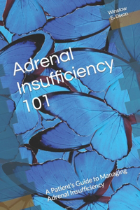 Adrenal Insufficiency 101