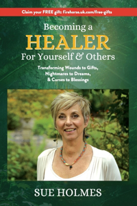 Becoming a Healer - For Yourself & Others