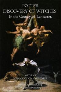 Potts's Discovery of Witches: In the County of Lancaster