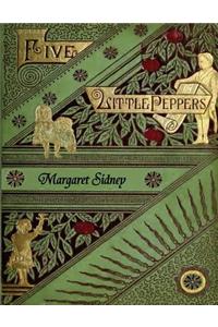 Five Little Peppers Omnibus (Including Five Little Peppers and How They Grew, Five Little Peppers Midway, Five Little Peppers Abroad, Five Little Peppers and Their Friends, and Five Little Peppers Grown Up)