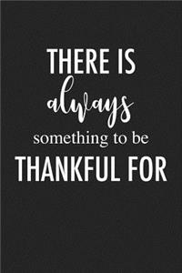 There Is Always Something to Be Thankful for
