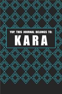 Yup. This Journal Belongs to Kara: Name Notebook to Write in