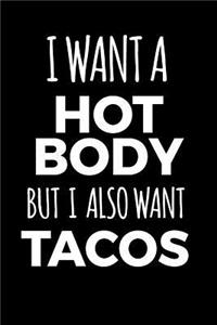 I Want a Hot Body But I Also Want Tacos
