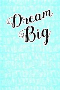 Dream Big