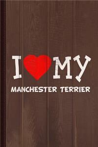 I Love My Manchester Terrier Dog Breed Journal Notebook