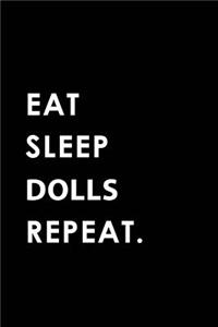 Eat Sleep Dolls Repeat