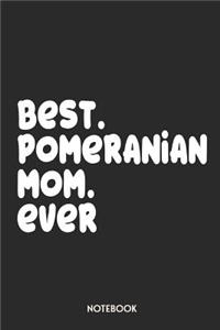 Best Pomeranian Mom Ever Notebook