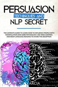 Persuasion Techniques and NLP Secret