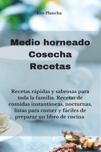 Medio horneado Cosecha Recetas