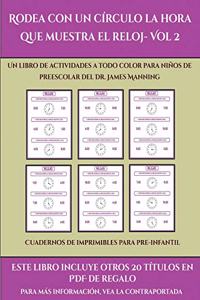 Cuadernos de imprimibles para pre-infantil (Rodea con un círculo la hora que muestra el reloj- Vol 2)