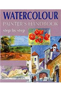 Watercolour Painter's Handbook: Step by Step