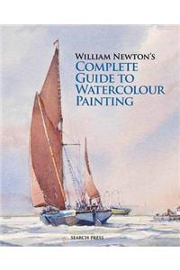 William Newton's Complete Guide to Watercolour Painting