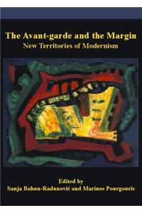 The Avant-Garde and the Margin: New Territories of Modernism