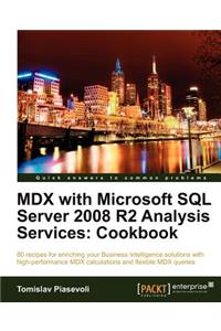 MDX with Microsoft SQL Server 2008 R2 Analysis Services Cookbook