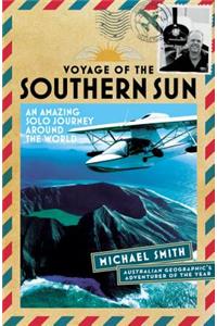 Voyage of the Southern Sun: An Amazing Solo Journey Around the World