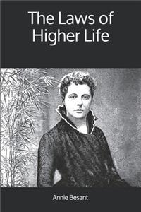 The Laws of Higher Life