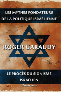 Les mythes fondateurs de la politique israélienne & Le procès du Sionisme israélien