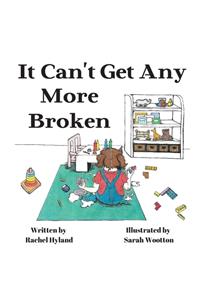 It Can't Get Any More Broken