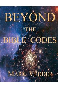 Beyond the Bible Codes