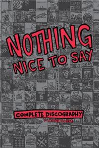 Nothing Nice to Say: Complete Discography