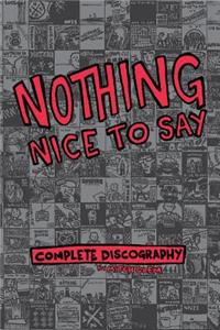 Nothing Nice To Say: Complete Discography