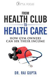 From Health Club to Healthcare