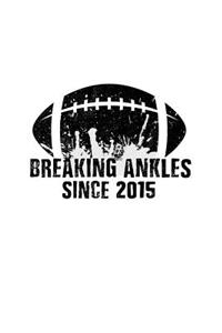 Breaking Ankles Since 2015