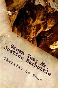 Green Tea; Mr. Justice Harbottle