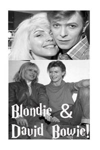 Blondie & David Bowie!: 40th Anniversary