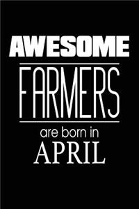 Awesome Farmers Are Born in April: Farming Birthday Gift Notebook