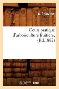 Cours Pratique d'Arboriculture Fruitière, (Éd.1882)