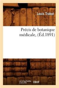 Précis de Botanique Médicale, (Éd.1891)