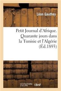 Petit Journal d'Afrique. Quarante Jours Dans La Tunisie Et l'Algérie, À l'Occasion Des Oraisons