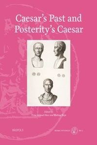 Caesar's Past and Posterity's Caesar