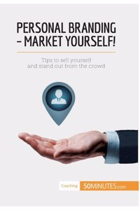 Personal Branding - Market Yourself!